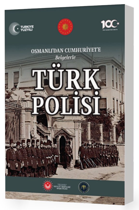 Türk Kültür Ve Söz Varlığına Katkıları Bağlamında Osmanlı’dan Cumhuriyet’e Belgelerle Türk Polisi